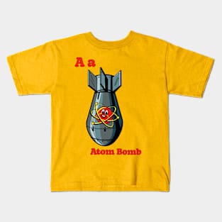A is for ATOM BOMB Kids T-Shirt